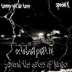 October, Part IV: Beyond the Gates of Lunacy (Feat. Special K) [Prod. Tommy Wit Da Tone]