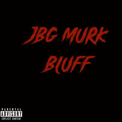 JBG Murk - Bluff