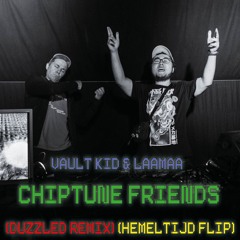 Vault Kid & laamaa - Chiptune Friends (Duzzled Remix) (Hemeltijd Flip)