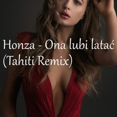 Honza - Ona Lubi Latać (Tahiti Remix)