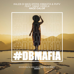 Kaleb Di Masi, Sfera Ebbasta & Rvfv, Omar Varela - Hace Calor (Socievole & Adalwolf Bootleg Remix)