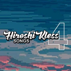 Hiroshi Kless songs 4
