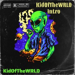 KidOfTheWRLD  (Intro)