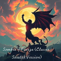 Sombra y Fuerza (Classic Scratch Version)