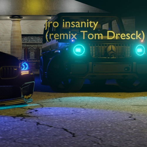 Jro Insanity (remix Tom Dresck)
