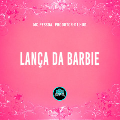 Lança da Barbie