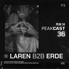 LAREN B2B ERDE - PEAKCAST #36