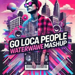 Sak Noel vs. Samtroy, Marck Frost, Saeri - Go Loca People (WaterWawe mashup)