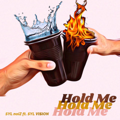 Hold Me (feat. SYL VISION)