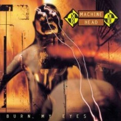 Machine Head - Burn My Eyes Medley