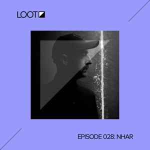 Loot Radio 028 by Nhar