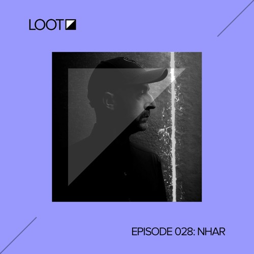 Loot Radio 028: Nhar