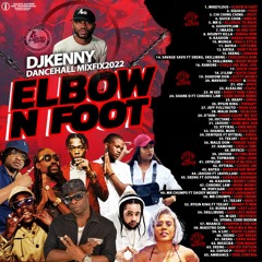 ELBOW N FOOT Dancehall mixfix 2022