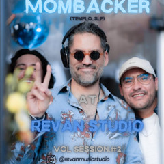 MOMBACKER AT REVAN STUDIO Vol Sessions #2