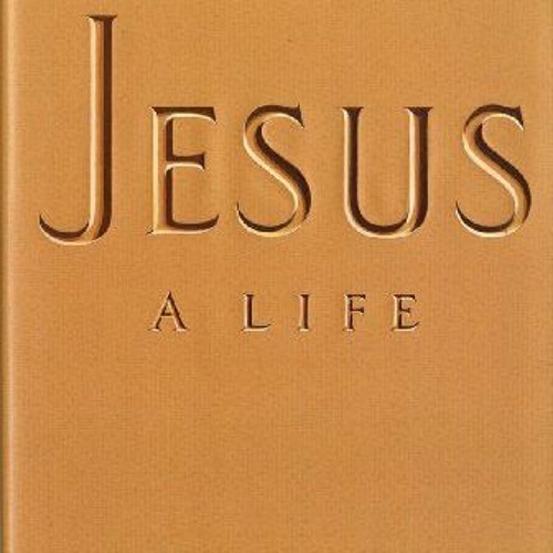 #| Jesus , A Life #Literary work|