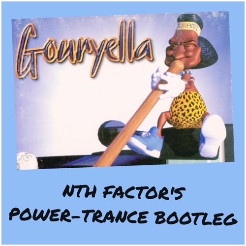 Gouryella - Gouryella (Nth Factor's Power-Trance Bootleg) **FREE DOWNLOAD**
