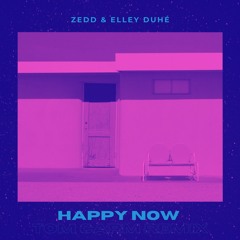 Zedd & Elley Duhé - Happy Now (Tom Carm Remix)