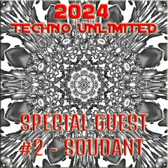 2024 Techno Unlimited #2 - Featuring - Soudant