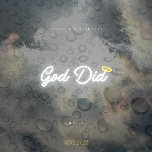 God Did- DaBeatz X Elleybee (Remix)