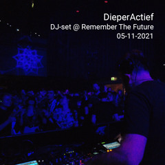 DieperActief - Remember The Future 05-11-2021