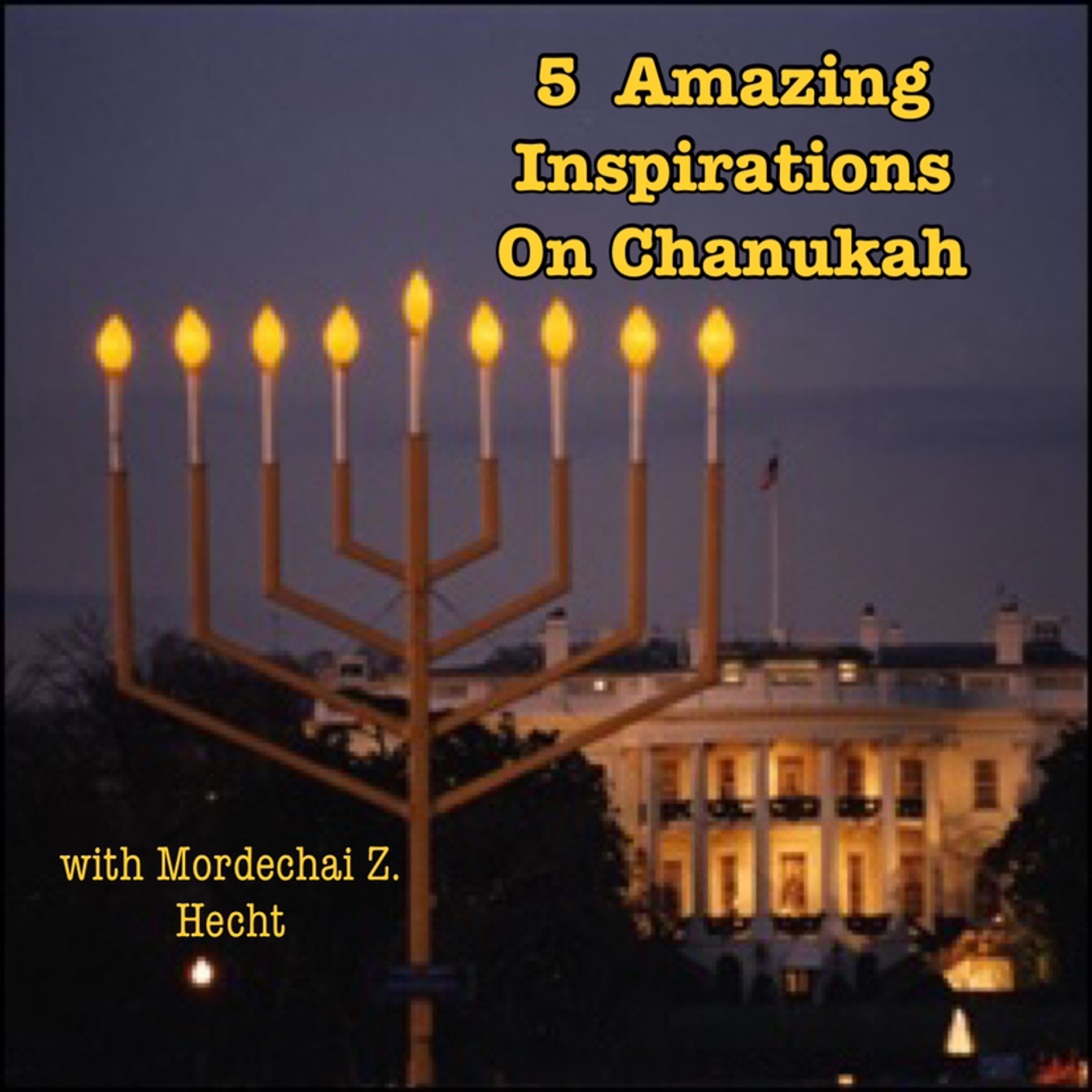 Letters of the Rebbe: Ep.#10. 5 Amazing Chanukah Inspirations episode artwork