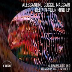 Premiere: Alessando Cocco, Maccari - Deep In Your Mind (KaioBarssalos Remix) [EHRZN006]