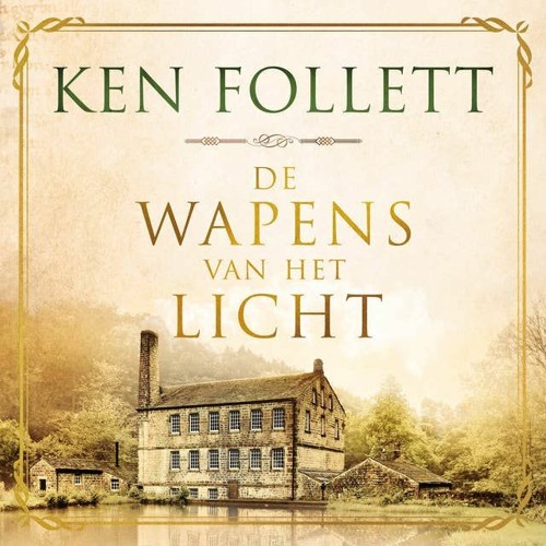 Stream Chris Kijne leest De Wapens Van Het Licht Ken Follett from Thinium Audioboekproducties Stream Chris Kijne leest De Wapens Van Het Licht Ken Follett from Thinium Audioboekproducties