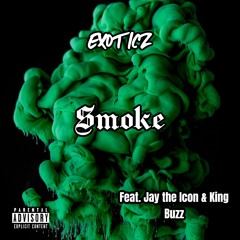 Smoke (feat. Jay The Icon & King Buzz)(Prod. Unknown Instrumentalz)