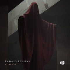 Emrah Is & SHKRMN - Forever | FREE DOWNLOAD |
