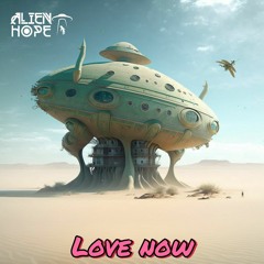 Alien Hope - Love now
