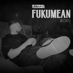 Gunna - Fukumean (URBAN O EDIT) [FREE DOWNLOAD]