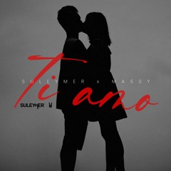 Suleymer X Massy - Ti Amo ( Official Single )