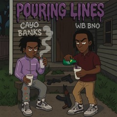 Wb bno & Cayo Banks “ Pourin Lines”