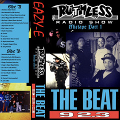 The Ruthless Radio Show Mixtape Part 1 (Side A) Eazy-E and the Ruthless Family 92.3 The Beat