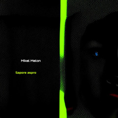 Mikel Melon - Sapore aspro