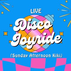 Disco Joyride ~LIVE~ (Sunday Afternoon Kiki) Part 1 of 2