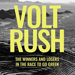 ACCESS KINDLE 💑 Volt Rush: The Winners and Losers in the Race to Go Green by  Henry