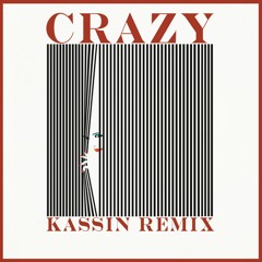 Crazy (KASSIN Remix)