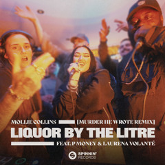 Mollie Collins - Liquor By The Litre (feat. P Money & Laurena Volanté) [Murder He Wrote Remix]