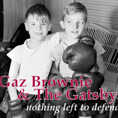 Nothing Left to Defend by Gaz Brownie & The Gatsbys