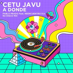 (Filtered Version) Cetu Javu - A Donde (Pablo Prado Nu Disco Mix) full quality downloading