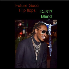 Future Gucci Flip-flops DJ317 blend #future #gucciflipflops #gucciflip-flops