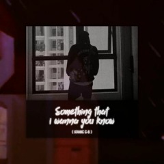 Something that i want you to know (Stiwytk) - KhangG-B
