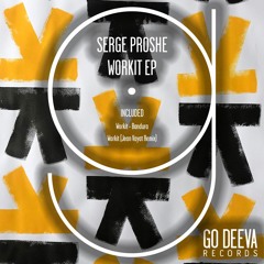 Premiere: Serge Proshe — Workit (Original Mix) [Go Deeva Records]