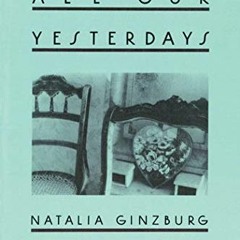 [View] KINDLE 📮 All Our Yesterdays by  Natalia Ginzburg &  Angus Davidson [EBOOK EPU