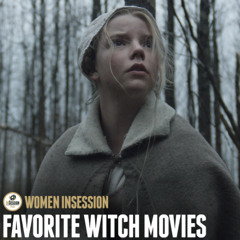 Women InSession: Favorite Witch Movies