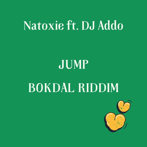 Natoxie ft. DJ Addo - Jump (Bokal Riddim)