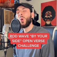By Your Side x Rod Wave (Open Verse Challenge)