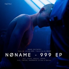 NØNAME - 999 [TWEP02]
