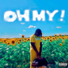 OH MY (Prod. By Carson Hackney)